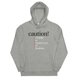 Unisex fashion hoodie - "caution I engage in random acts of kindness" - comes in Heather Grey